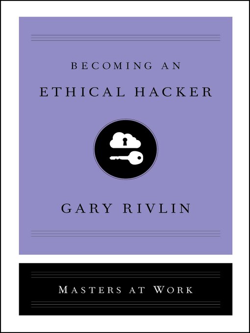 Title details for Becoming an Ethical Hacker by Gary Rivlin - Available